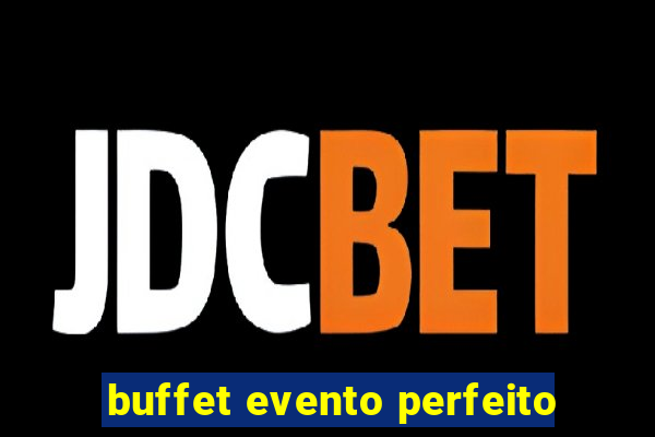 buffet evento perfeito